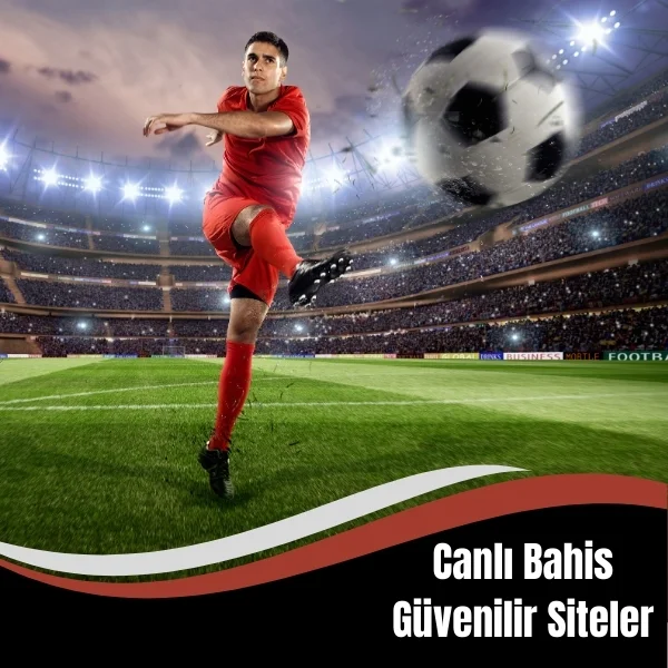 Canlı Bahis Güvenilir Siteler