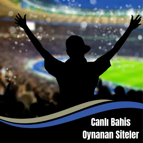 Canlı Bahis Oynanan Siteler
