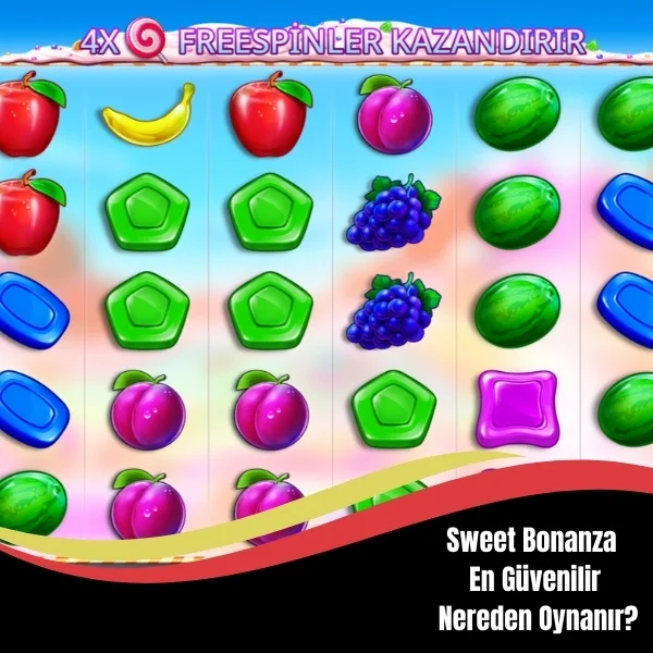 Sweet Bonanza En Güvenilir Nereden Oynanır