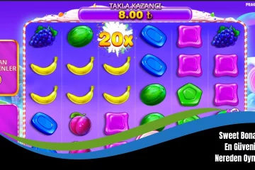 Sweet Bonanza En Güvenilir Nereden Oynanır