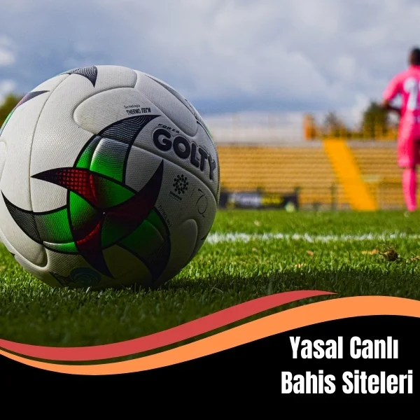 Yasal Canlı Bahis Siteleri